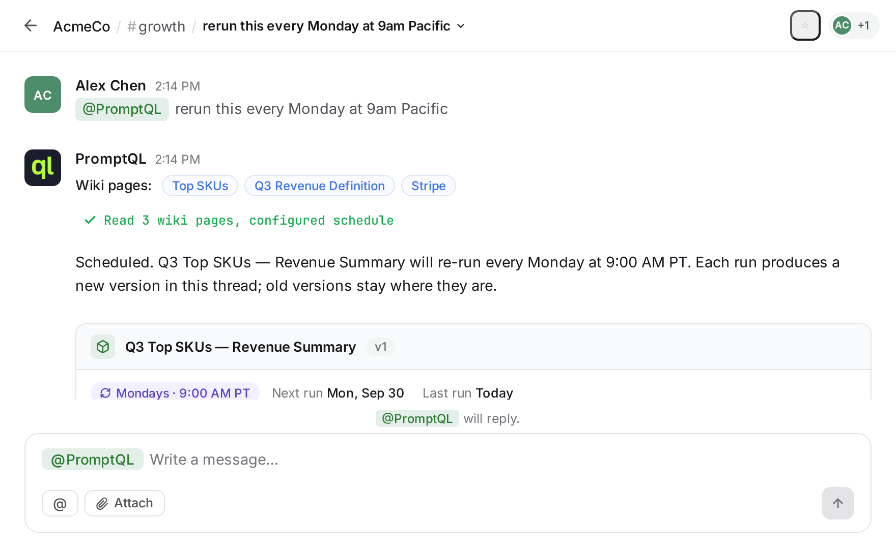 A PromptQL thread where the user says 'rerun this every Monday at 9am Pacific' and PromptQL confirms by attaching a 'Mondays · 9:00 AM PT' schedule pill to the Q3 Top SKUs — Revenue Summary artifact, with next-run and last-run timestamps.